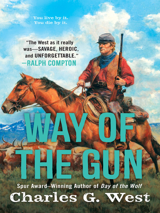 Title details for Way of the Gun by Charles G. West - Available